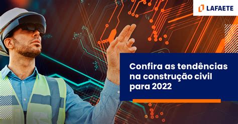 Confira As Tendências Na Construção Civil Para 2022