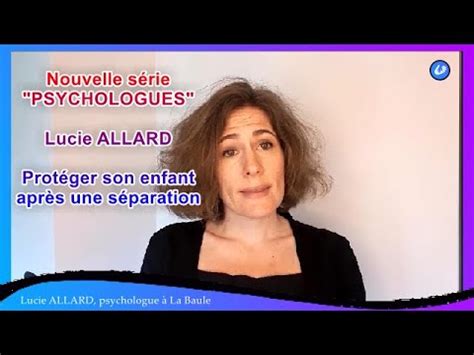 Lucie Allard Psychologue Clinicienne Prot Ger Son Enfant Lors D Une