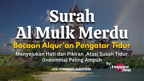 Bacaan Al Quran Merdu Pengantar Tidur Surah Al Mulk Full Penyejuk Hati