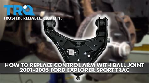 How To Replace Control Arm With Ball Joint Ford Explorer