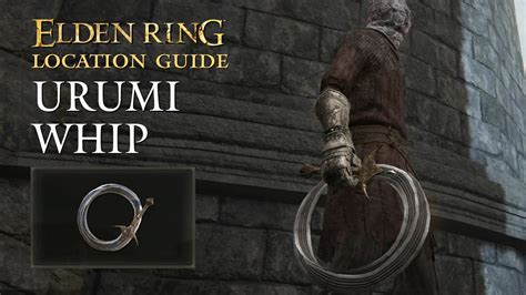 Elden Ring Urumi Whip Location Caria Manor Liurnia Of The Lakes