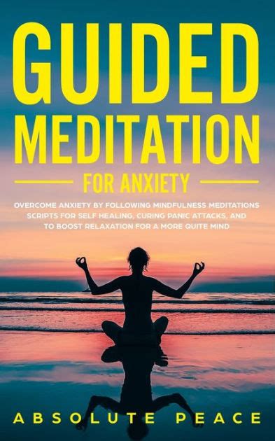 Guided Meditation For Anxiety Overcome Anxiety By Following Mindfulness Meditations Scripts For