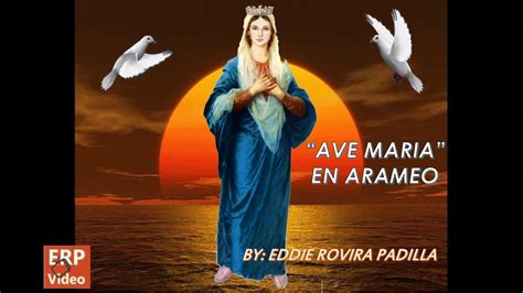 Ave Mar A En Arameo Youtube