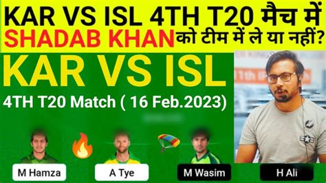 Kar Vs Isl Team Ii Kar Vs Isl Team Prediction Ii Th Psl T Ii Kar Vs