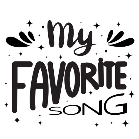 My Favorite Song Handwriting Quote Calligraphy Phrase Vector