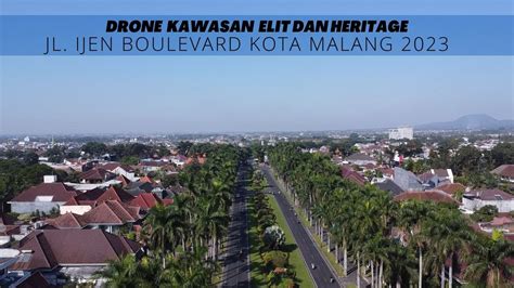 Drone Kawasan Ijen Boulevard Kota Malang Kawasan Elite Dan Heritage