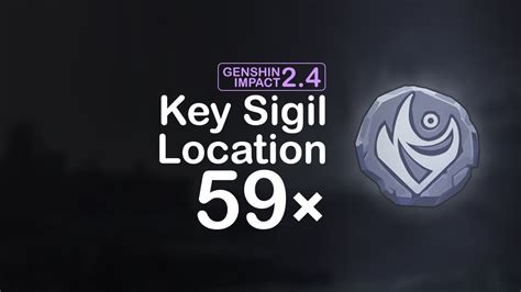 All 59 Key Sigil Location Genshin Impact The ONE AND ONLY GUIDE YOU