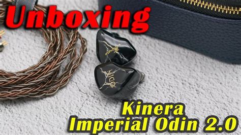 Kinera Lmperial Odin Iems Unboxing Youtube