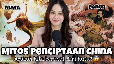 Manusia Berasal Dari Lumpur Atau Kutu Penciptaan Di Mitologi China