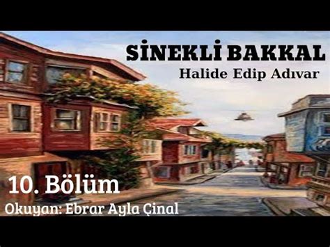 Sinekli Bakkal Halide Edip Adıvar Sesli Kitap Türk Klasikleri 10