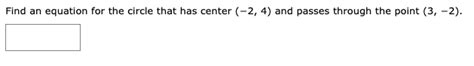 Solved Find an equation for the circle that has center | Chegg.com