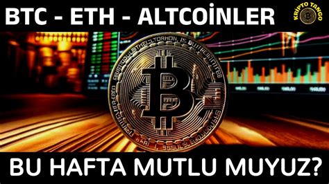 Bu Hafta Mutlu Muyuz Btc Eth Altco Nler Btc Eth Avax Xrp Solana