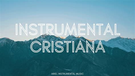 Instrumental Cristiana Piano Para Orar Y Meditar Sin Anuncios