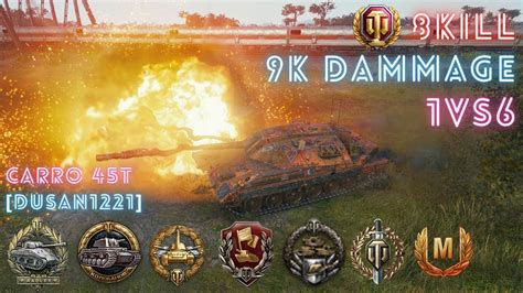 1 Vs 6 Carro 45t 8 Kill 9K Damage From Dusan1221 On Live Oaks