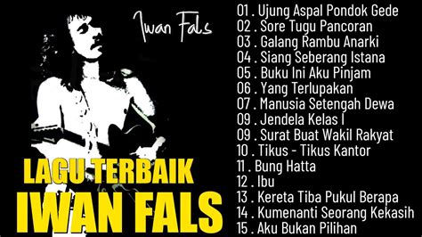 Iwan Fals Full Album Terbaik Terpopuler Sepanjang Masa Youtube