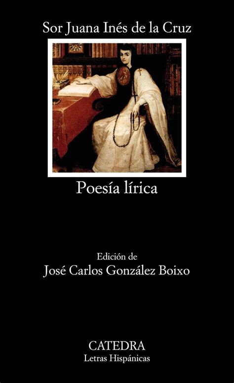 Clásicos Inolvidables CXLIX Poesía de sor Juana Inés de la Cruz