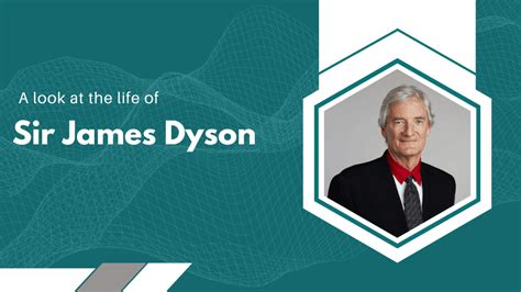 Here is a Glimpse of the life of Sir James Dyson