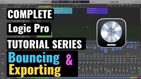 Logic Pro Complete Tutorial 62 Bouncing Exporting YouTube