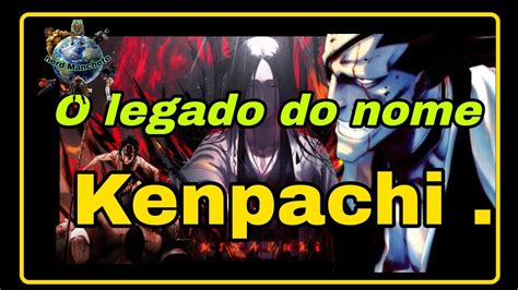 Por que Kenpachi Zaraki é um dos personagens mais Beres de Bleach