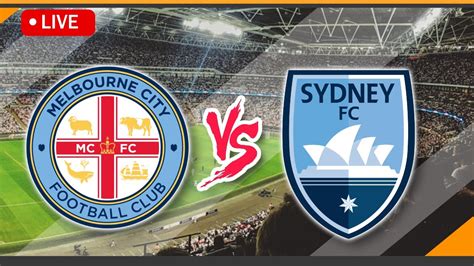 Melbourne City VS Sydney FC LIVE Match Score Streaming Australia FFA