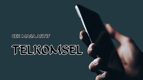 Jangan Salah Langkah Ini Cara Cek Masa Aktif Kartu Telkomsel Mudah