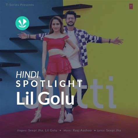 Lil Golu Spotlight Latest Hindi Songs Online Jiosaavn