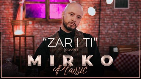 Mirko Plavsic Zar I Ti Official Cover YouTube