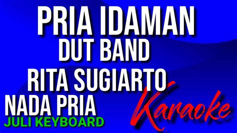 PRIA IDAMAN Rita Sugiarto Karaoke Nada Pria Lirik YouTube