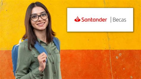 Abren Convocatoria Para Beca Santander 2024 Estos Son Los Requisitos