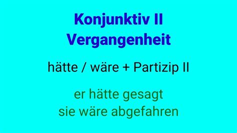 Deutsch Lernen Der Konjunktiv Ii Vergangenheit Conditional Ii Past