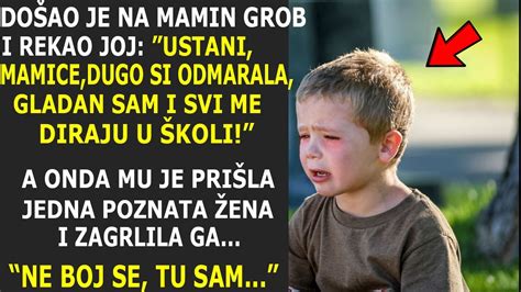 DEČAK OTIŠAO NA MAMIN GROB I REKAO USTANI MAMA GLADAN SAM A ONDA MU