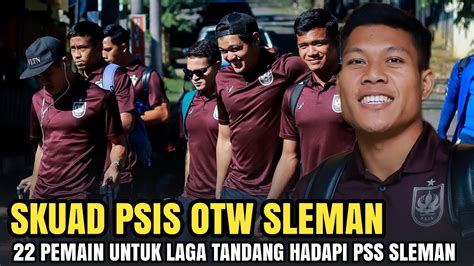 OTW SLEMAN PSIS Semarang Boyong 22 Pemain Untuk Laga Tandang Hadapi