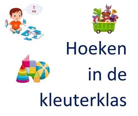 Training Hoeken In De Kleuterklas Onze Kleuterklas Community