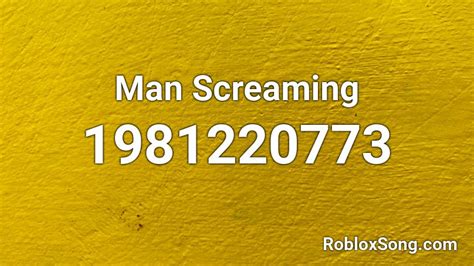 Man Screaming Roblox Id Roblox Music Codes