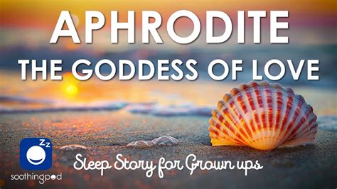 Bedtime Sleep Stories ️ Aphrodite The Goddess Of Beauty And Love 👑