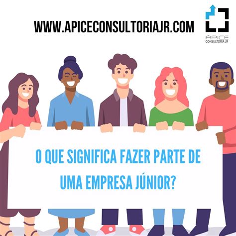 O Que Significa Fazer Parte De Uma Empresa J Nior Consultoria