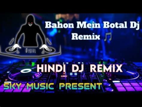 Bahon Mein Botal Dj Remix Matal Dance Dj Remix Sky Music Present