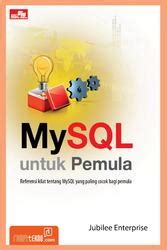 Mysql Untuk Pemula Jubilee Enterprise Belbuk