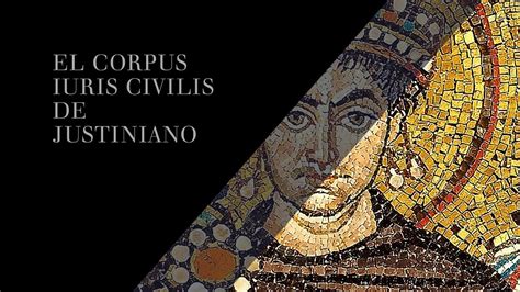 El Corpus Iuris Civilis De Justiniano Youtube