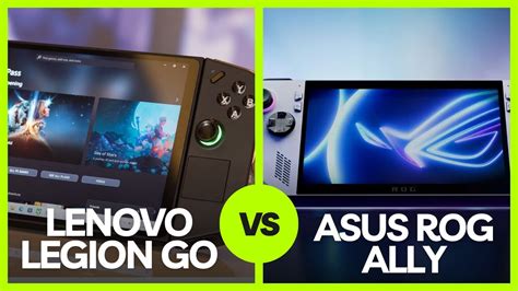 Lenovo Legion Go Vs Asus Rog Ally Who Wins Youtube