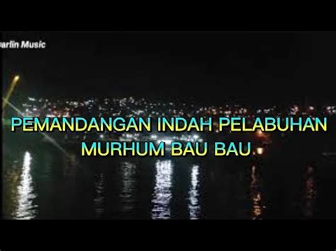 Pemandangan Indah Pelabuhan Murhum Bau Bau PULAU BUTON YouTube