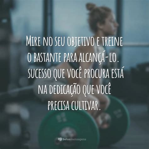 Frases De Treino E Dedica O Para Perseverar E N O Desistir