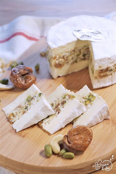 Camembert Farci Aux Noix De Cajou Pistache Et Figue En 2019 Recette