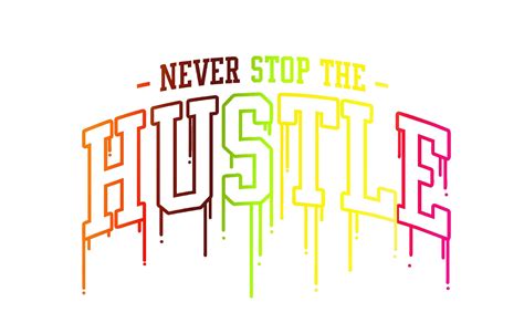 Never Stop The Hustle Logo Svg Cut File T Shirts Silhouette Etsy