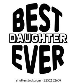 Best Daughter Ever Shirt Design Stock Vector (Royalty Free) 2252132609 | Shutterstock