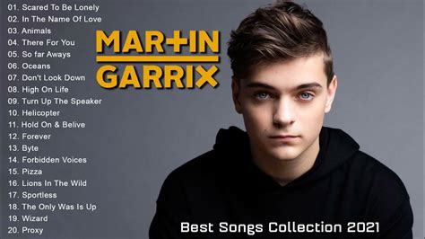 Martin Garrix Best Songs Collection 2021 Martin Garrix Greatest Hits Full Album Youtube