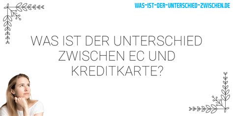 Was Ist Der Unterschied Zwischen Ec Und Kreditkarte Was Ist Der