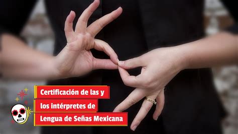 Certificación de las y los intérpretes de Lengua de Señas Mexicana