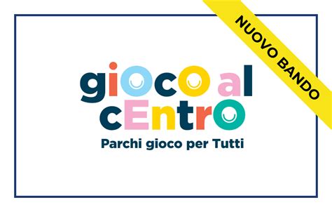 Gioco al Centro il bando per la Città Metropolitana Fondazione di