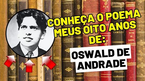 Conhe A O Poema Meus Oito Anos De Oswald De Andrade Youtube